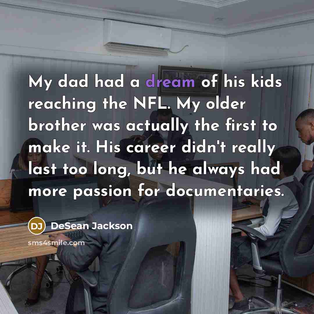 “My dad had a dream of his kids reaching the…” quote by DeSean Jackson