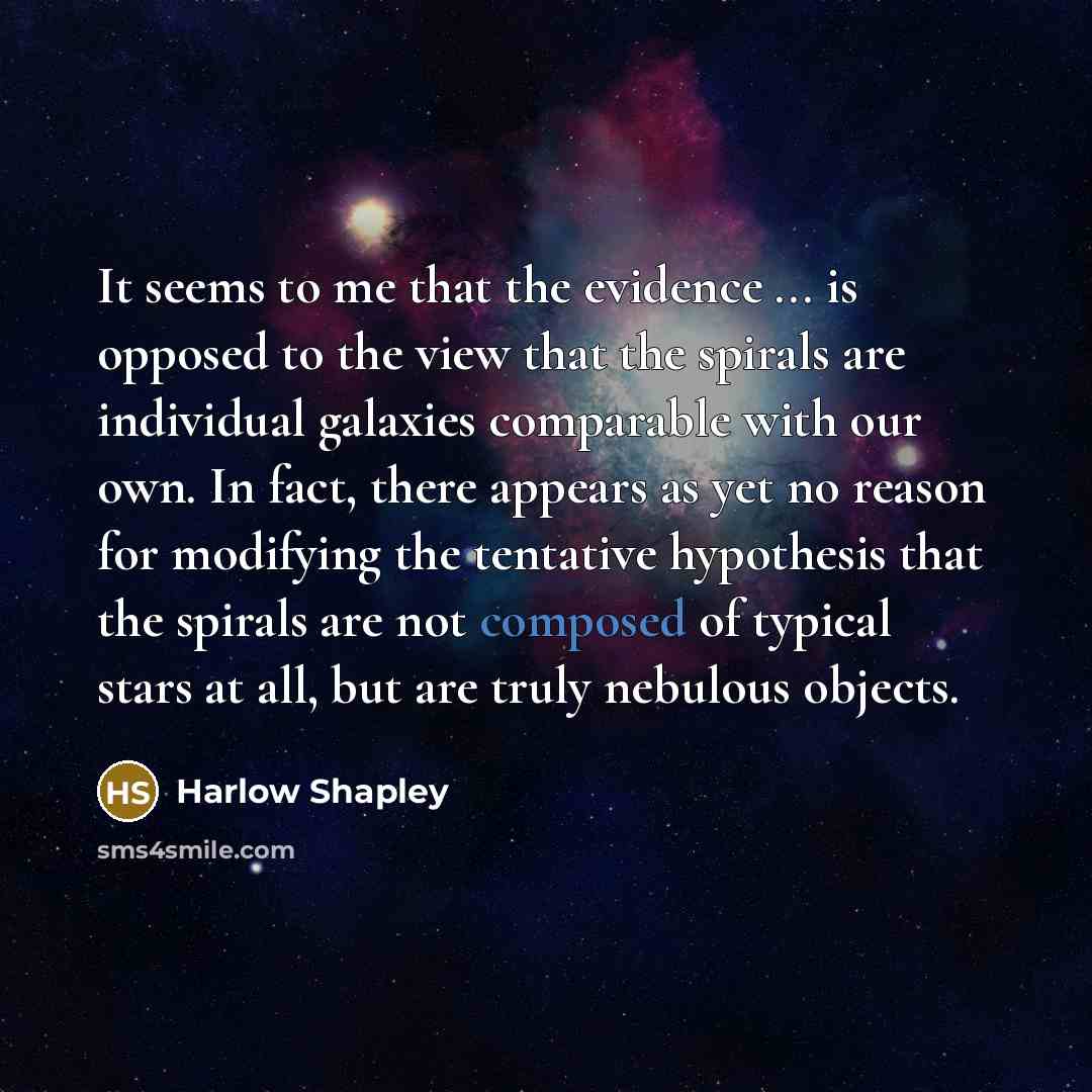 “It seems to me that the evidence ... is opposed…” quote by Harlow Shapley