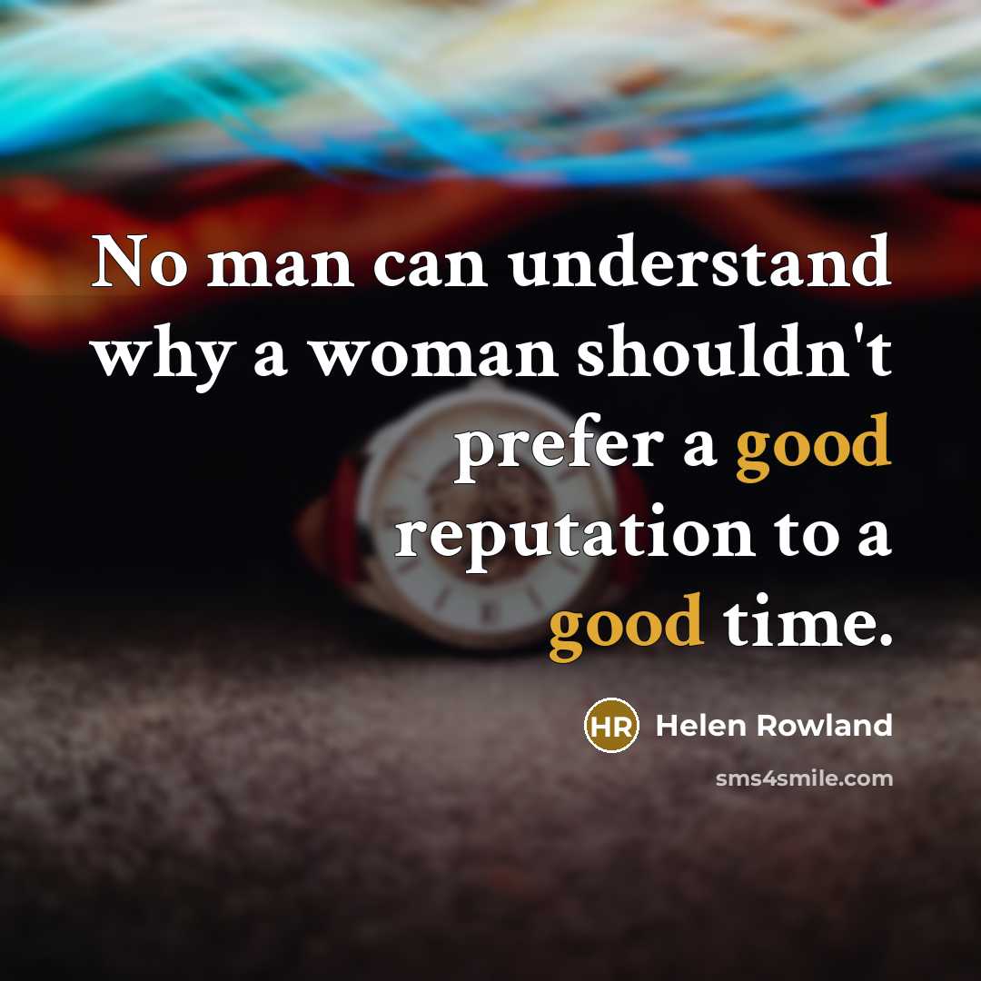 “No man can understand why a woman shouldn't prefer a…” quote by Helen Rowland