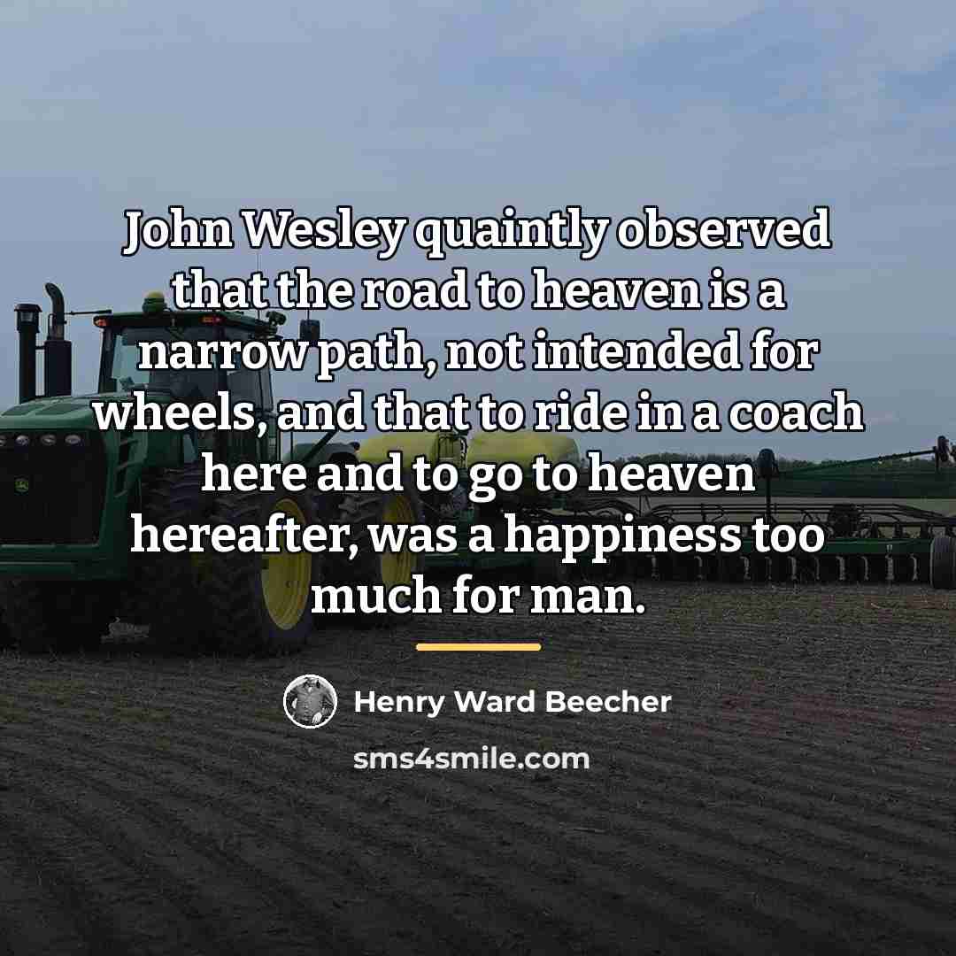 “John Wesley quaintly observed that the road to heaven is…” quote by Henry Ward Beecher