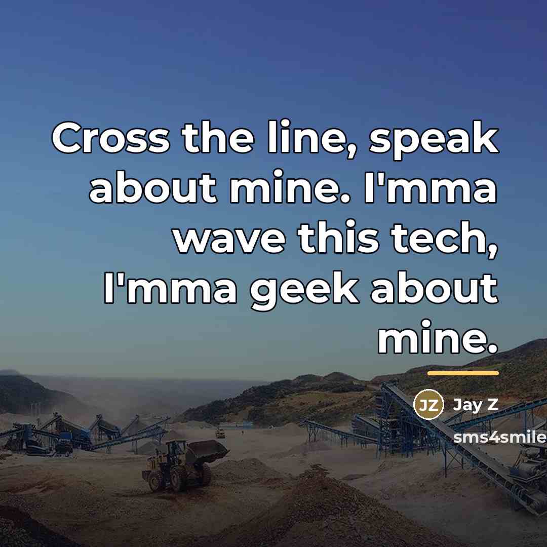 “Cross the line, speak about mine. I'mma wave this tech,…” quote by Jay Z