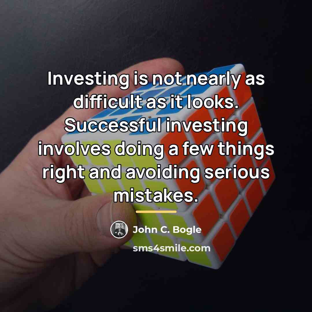 “Investing is not nearly as difficult as it looks. Successful…” quote by John C. Bogle