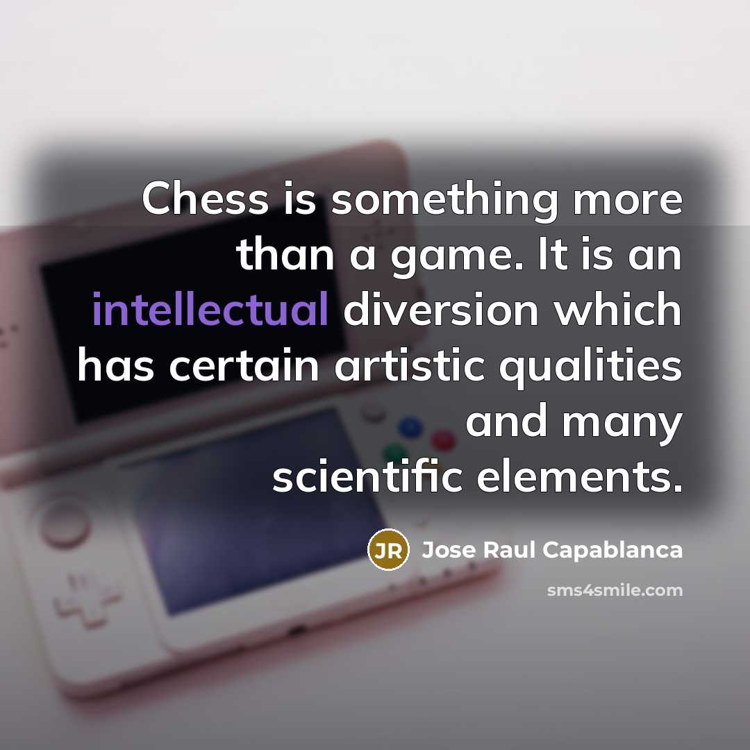 “Chess is something more than a game. It is an…” quote by Jose Raul Capablanca