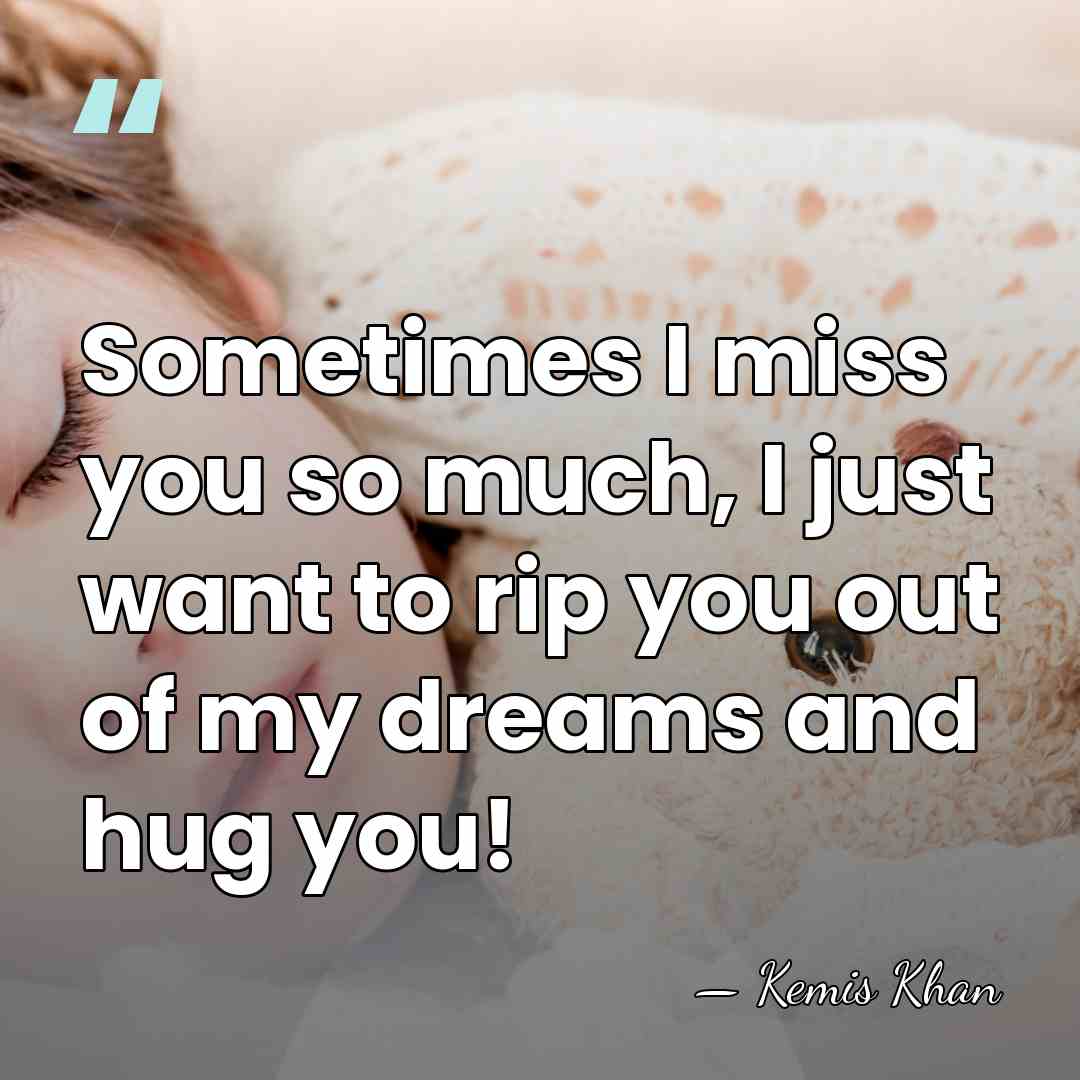Sometimes I miss you so much, I just want to rip you&hellip; - Kemis Khan