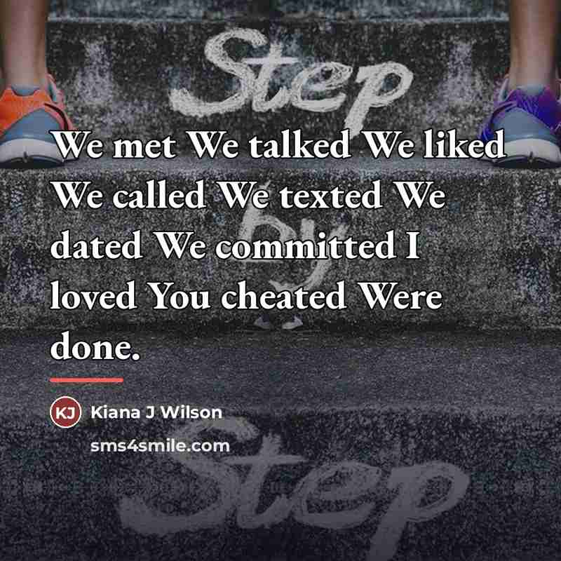 “We met We talked We liked We called We texted…” quote by Kiana J Wilson