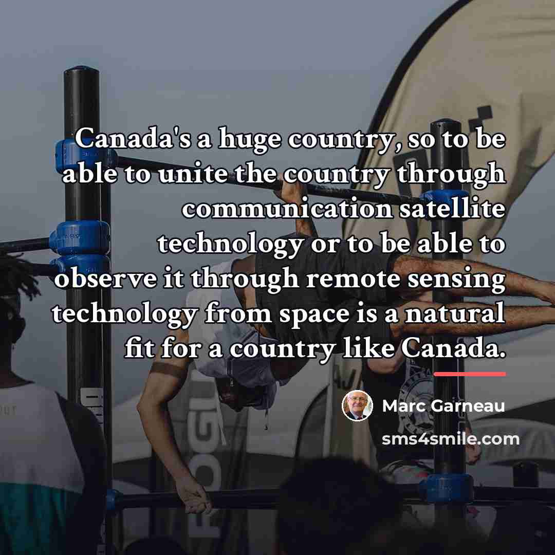 “Canada's a huge country, so to be able to unite…” quote by Marc Garneau
