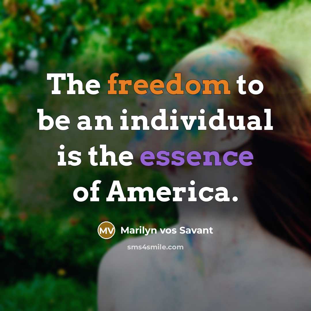 “The freedom to be an individual is the essence of…” quote by Marilyn vos Savant