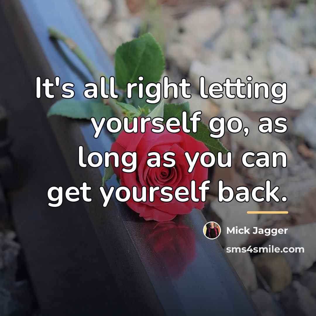 “It's all right letting yourself go, as long as you…” quote by Mick Jagger