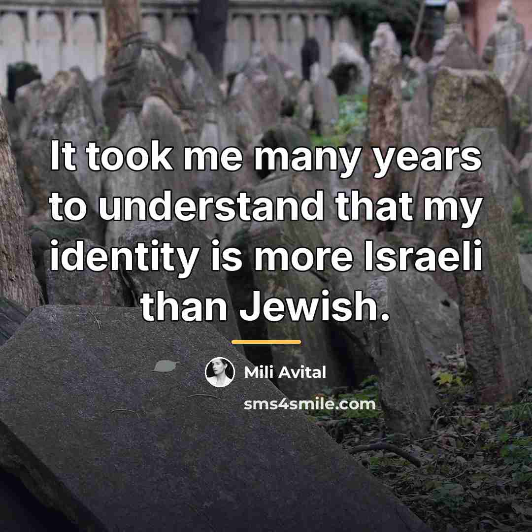 “It took me many years to understand that my identity…” quote by Mili Avital