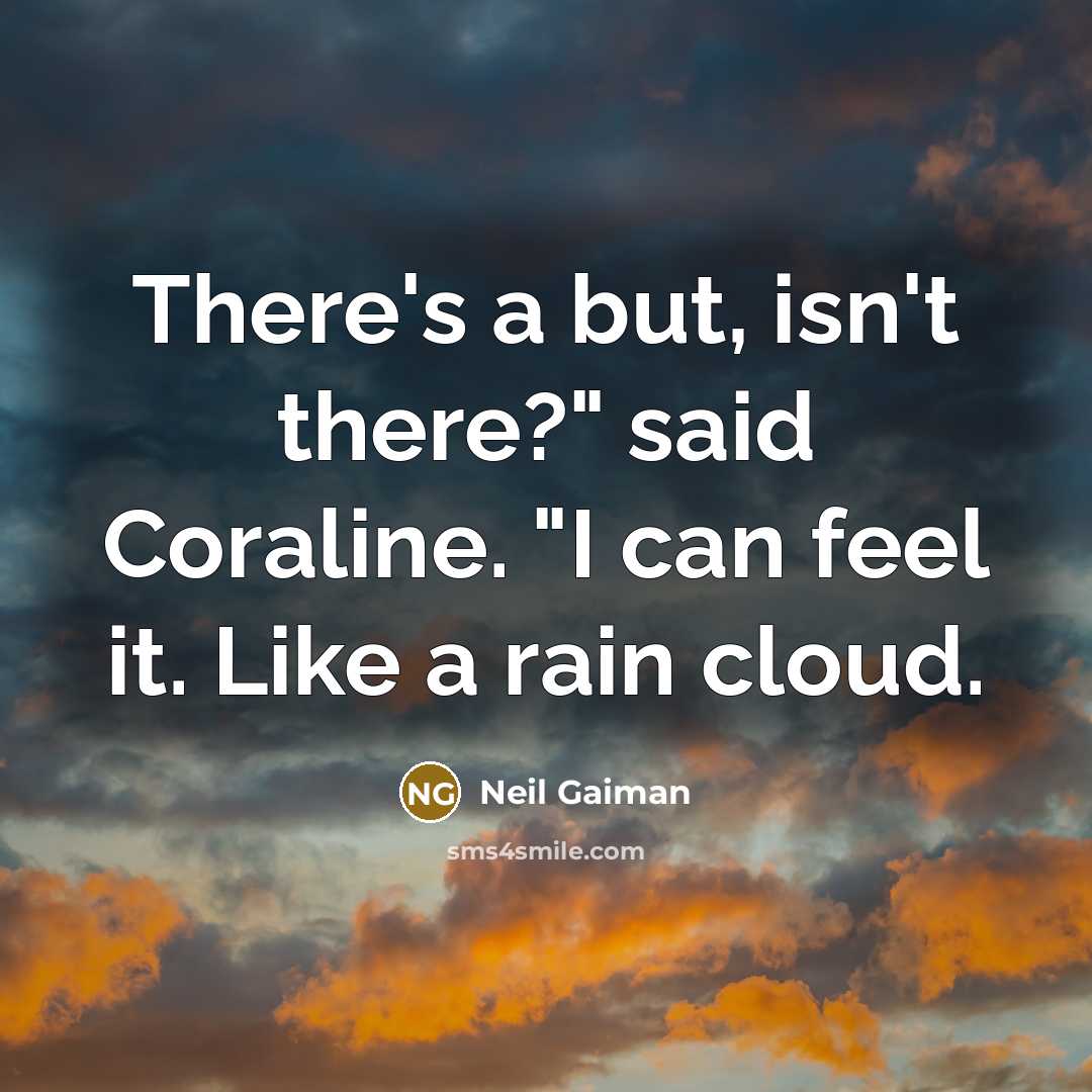 “There's a but, isn't there?" said Coraline. "I can feel…” quote by Neil Gaiman