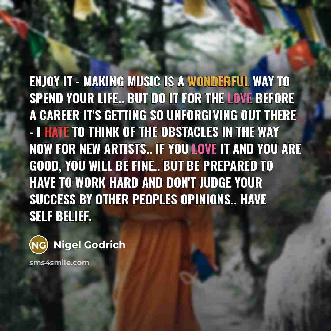 “Enjoy it - making music is a wonderful way to…” quote by Nigel Godrich