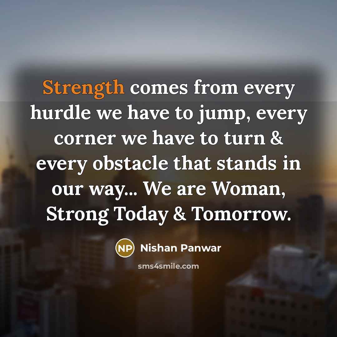 “Strength comes from every hurdle we have to jump, every…” quote by Nishan Panwar
