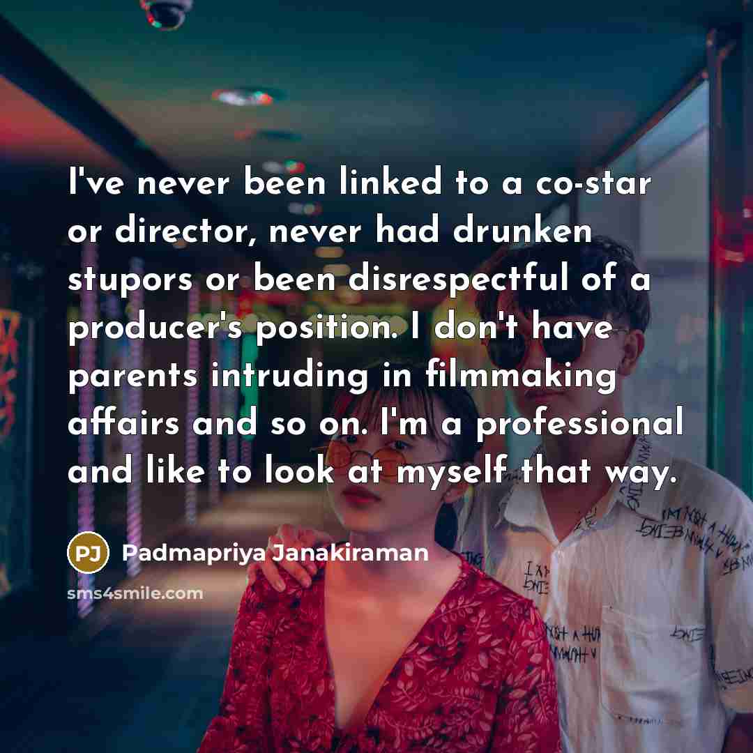 “I've never been linked to a co-star or director, never…” quote by Padmapriya Janakiraman