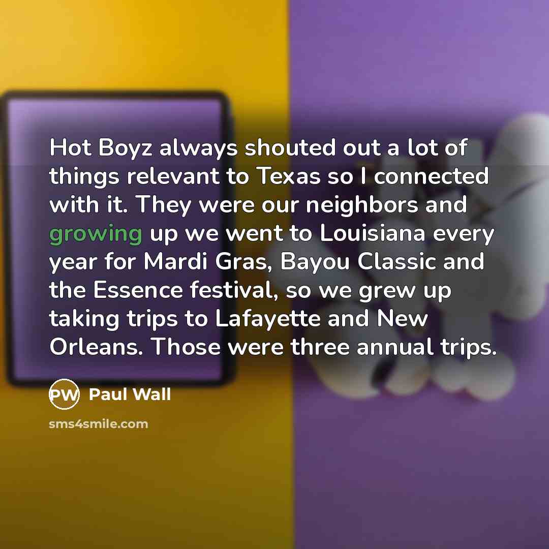 “Hot Boyz always shouted out a lot of things relevant…” quote by Paul Wall