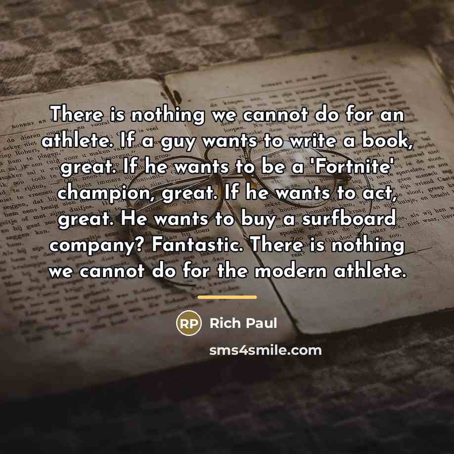 “There is nothing we cannot do for an athlete. If…” quote by Rich Paul