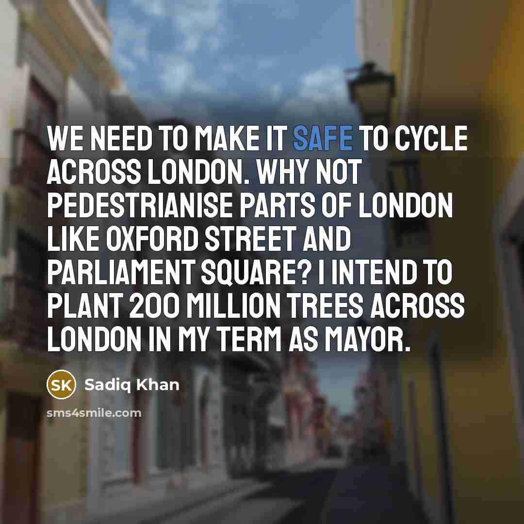 “We need to make it safe to cycle across London.…” quote by Sadiq Khan
