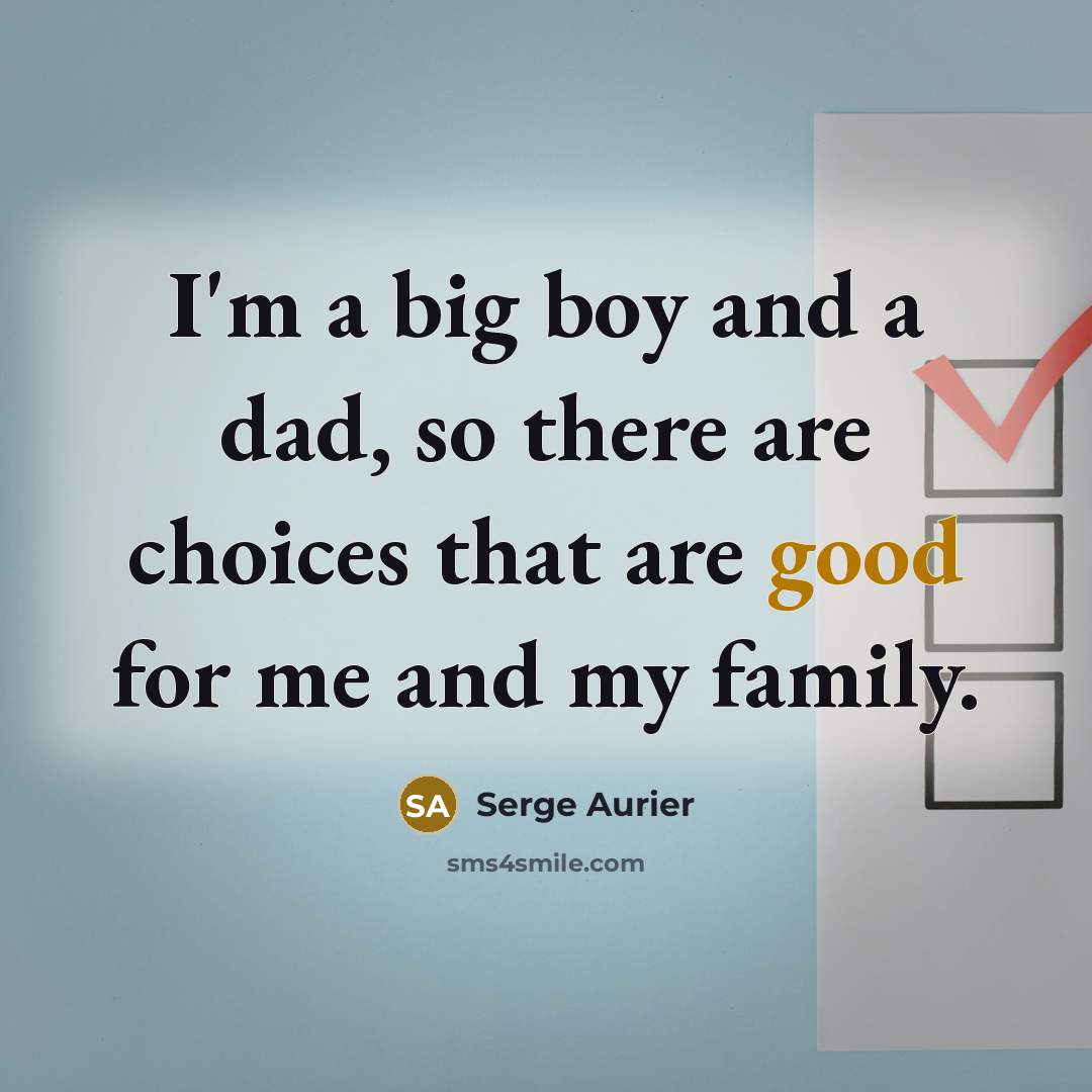 “I'm a big boy and a dad, so there are…” quote by Serge Aurier