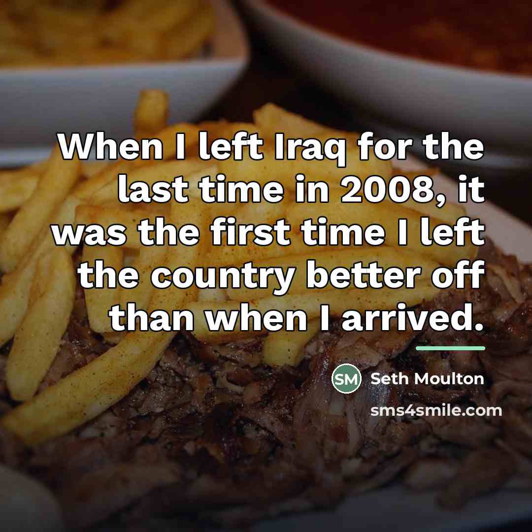 “When I left Iraq for the last time in 2008,…” quote by Seth Moulton
