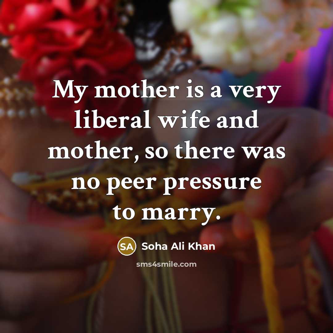 “My mother is a very liberal wife and mother, so…” quote by Soha Ali Khan