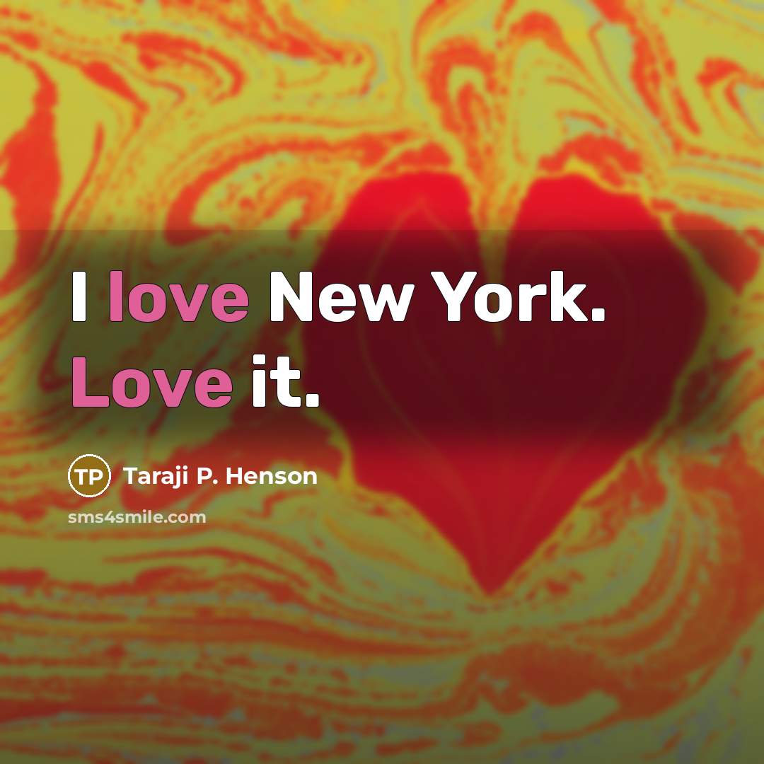 “I love New York. Love it.…” quote by Taraji P. Henson