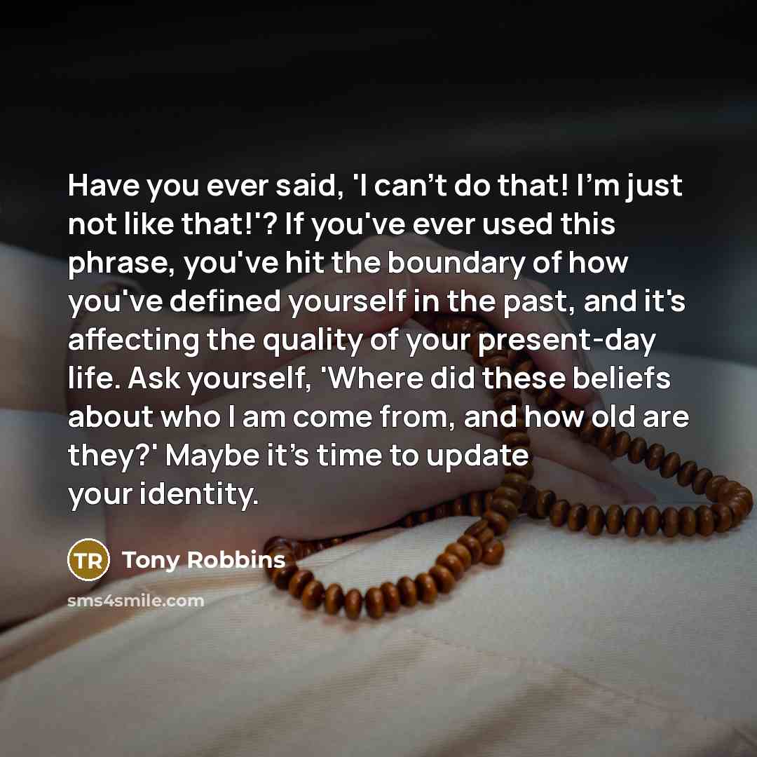 “Have you ever said, 'I can't do that! I'm just…” quote by Tony Robbins