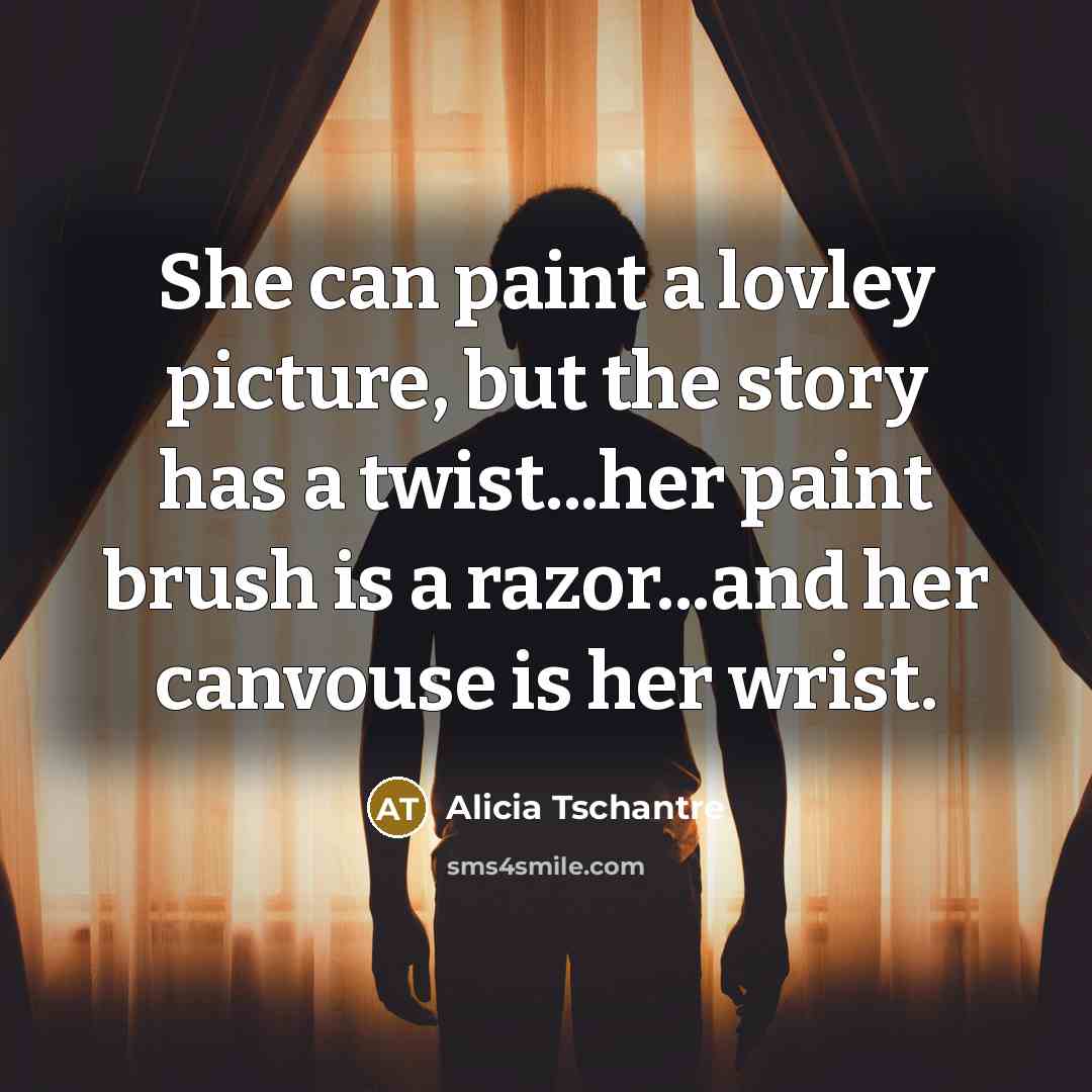 “She can paint a lovley picture, but the story has…” quote by Alicia Tschantre