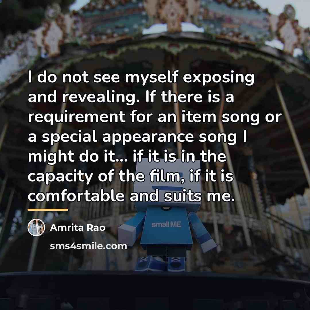 “I do not see myself exposing and revealing. If there…” quote by Amrita Rao
