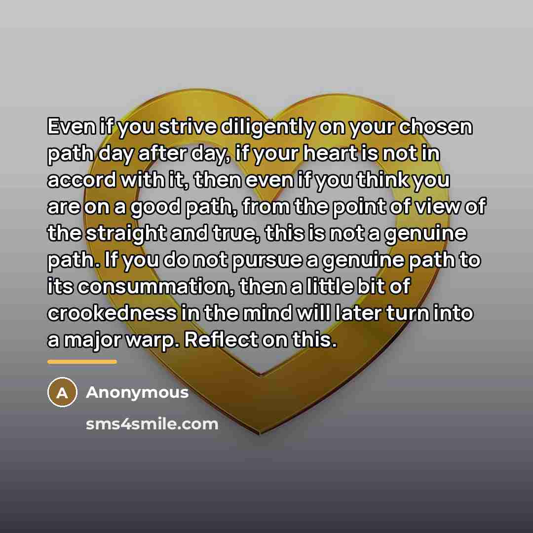 “Even if you strive diligently on your chosen path day…” quote by Anonymous