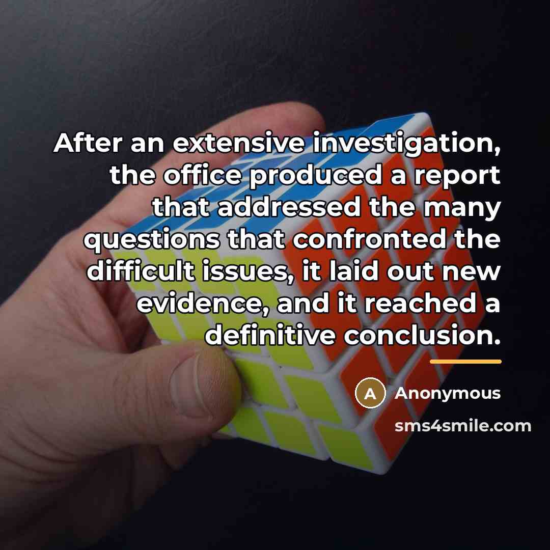 “After an extensive investigation, the office produced a report that…” quote by Anonymous