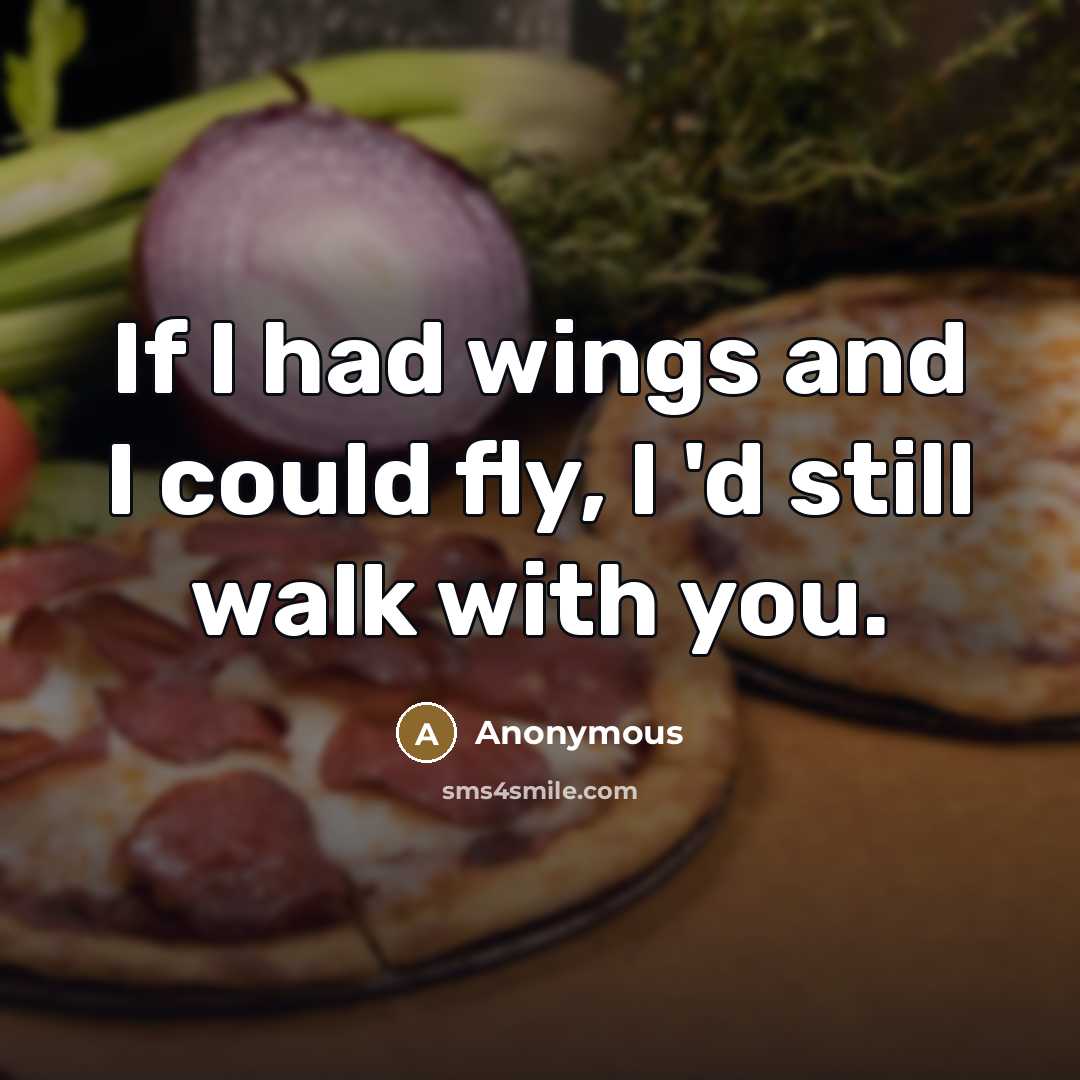 “If I had wings and I could fly, I 'd…” quote by Anonymous