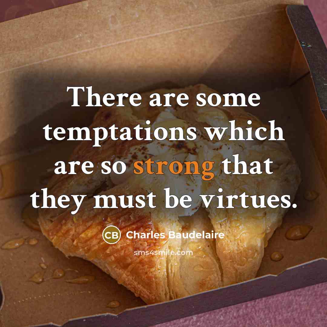 “There are some temptations which are so strong that they…” quote by Charles Baudelaire