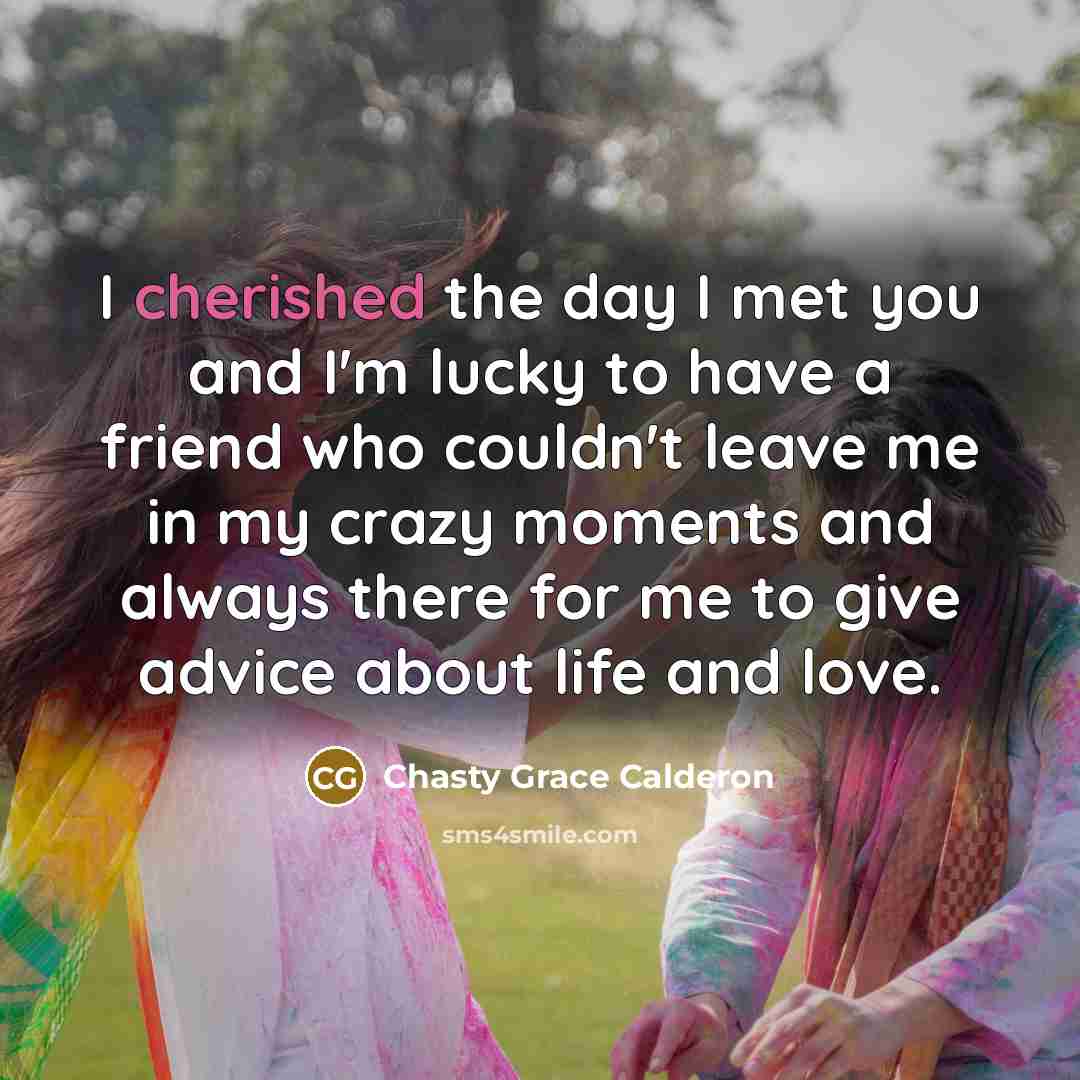 “I cherished the day I met you and I'm lucky…” quote by Chasty Grace Calderon