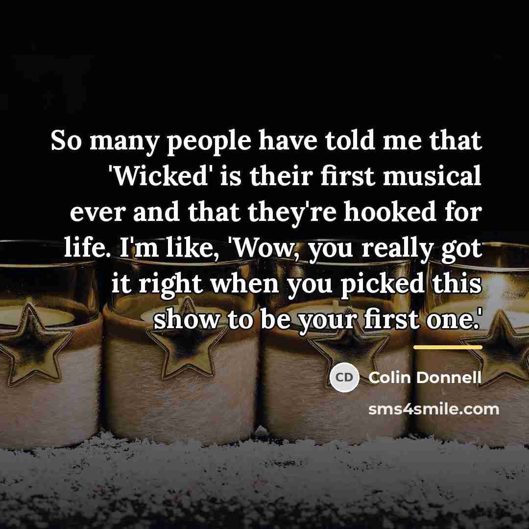 “So many people have told me that 'Wicked' is their…” quote by Colin Donnell