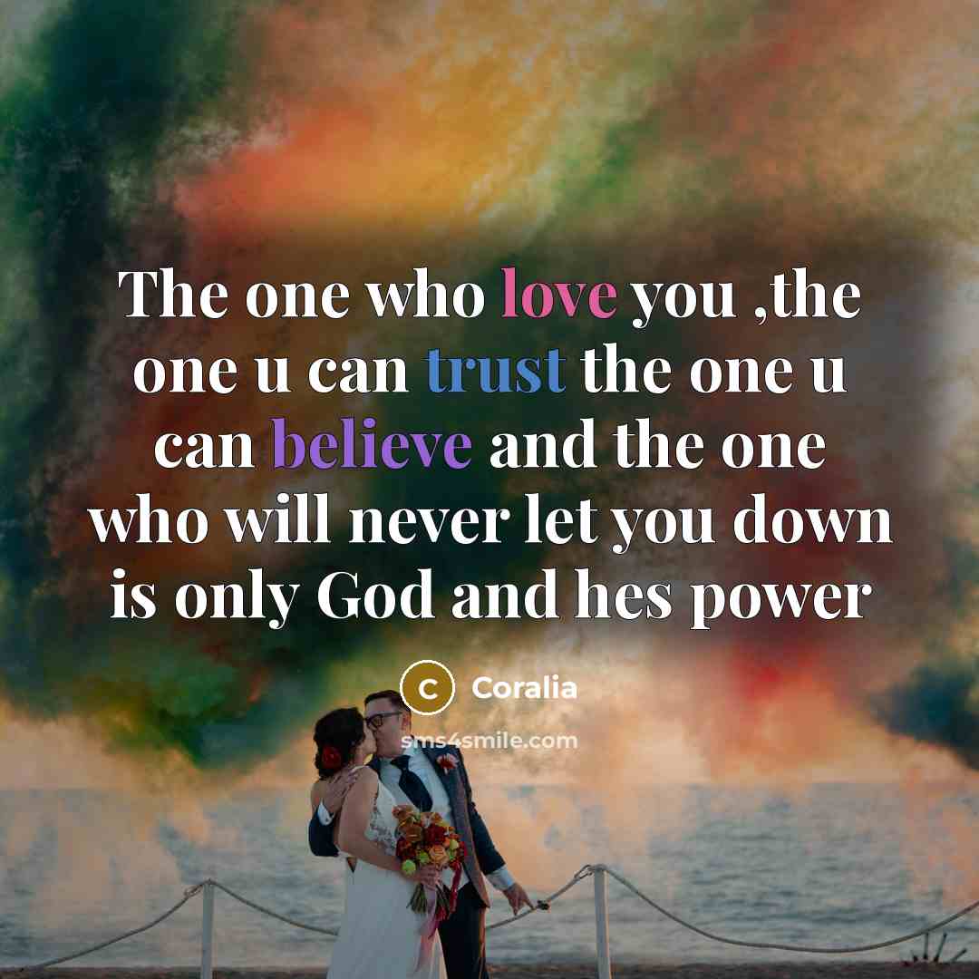 “The one who love you ,the one u can trust…” quote by Coralia