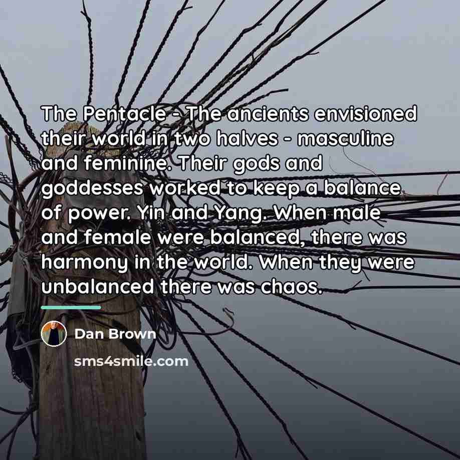 “The Pentacle - The ancients envisioned their world in two…” quote by Dan Brown