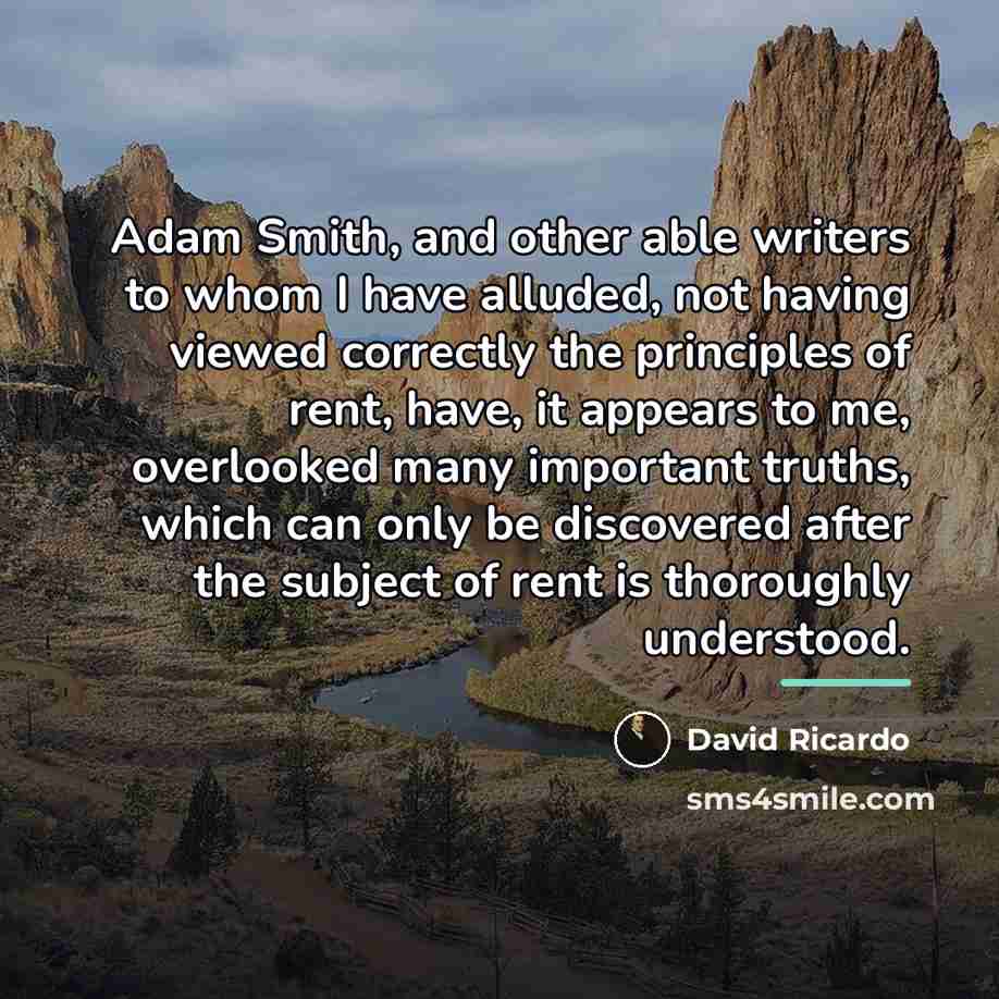 “Adam Smith, and other able writers to whom I have…” quote by David Ricardo