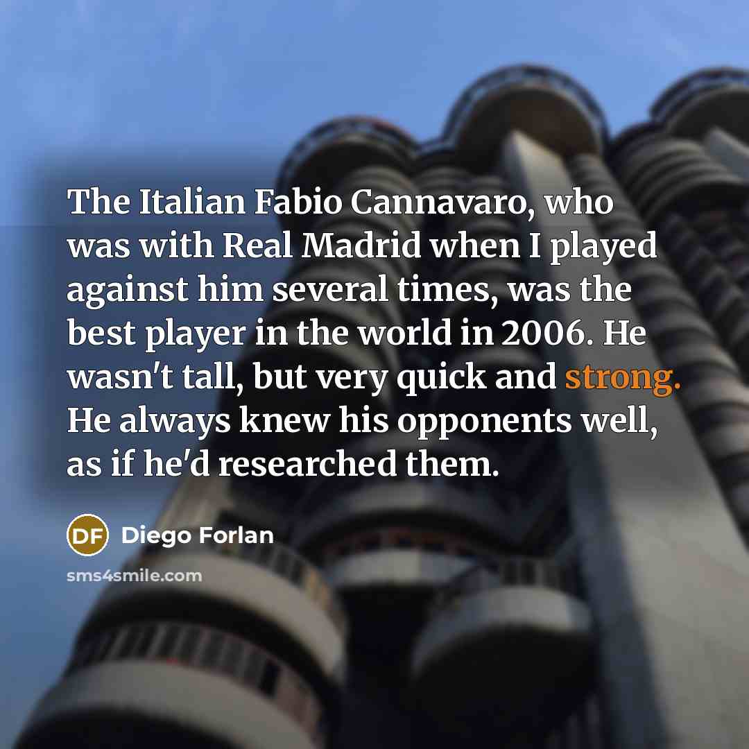 “The Italian Fabio Cannavaro, who was with Real Madrid when…” quote by Diego Forlan