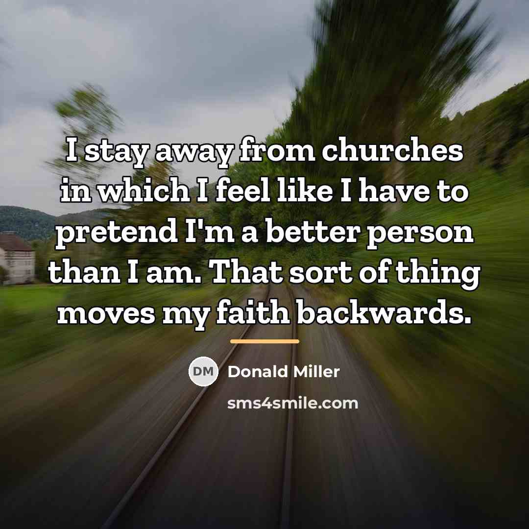 “I stay away from churches in which I feel like…” quote by Donald Miller