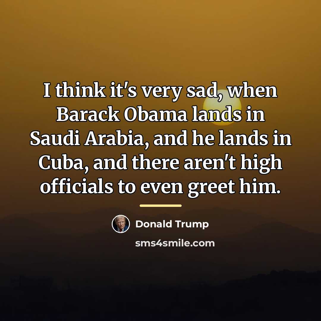 “I think it's very sad, when Barack Obama lands in…” quote by Donald Trump
