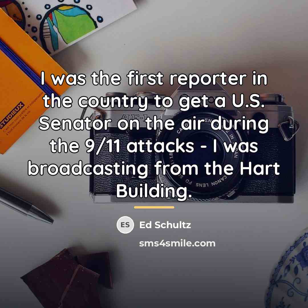 “I was the first reporter in the country to get…” quote by Ed Schultz