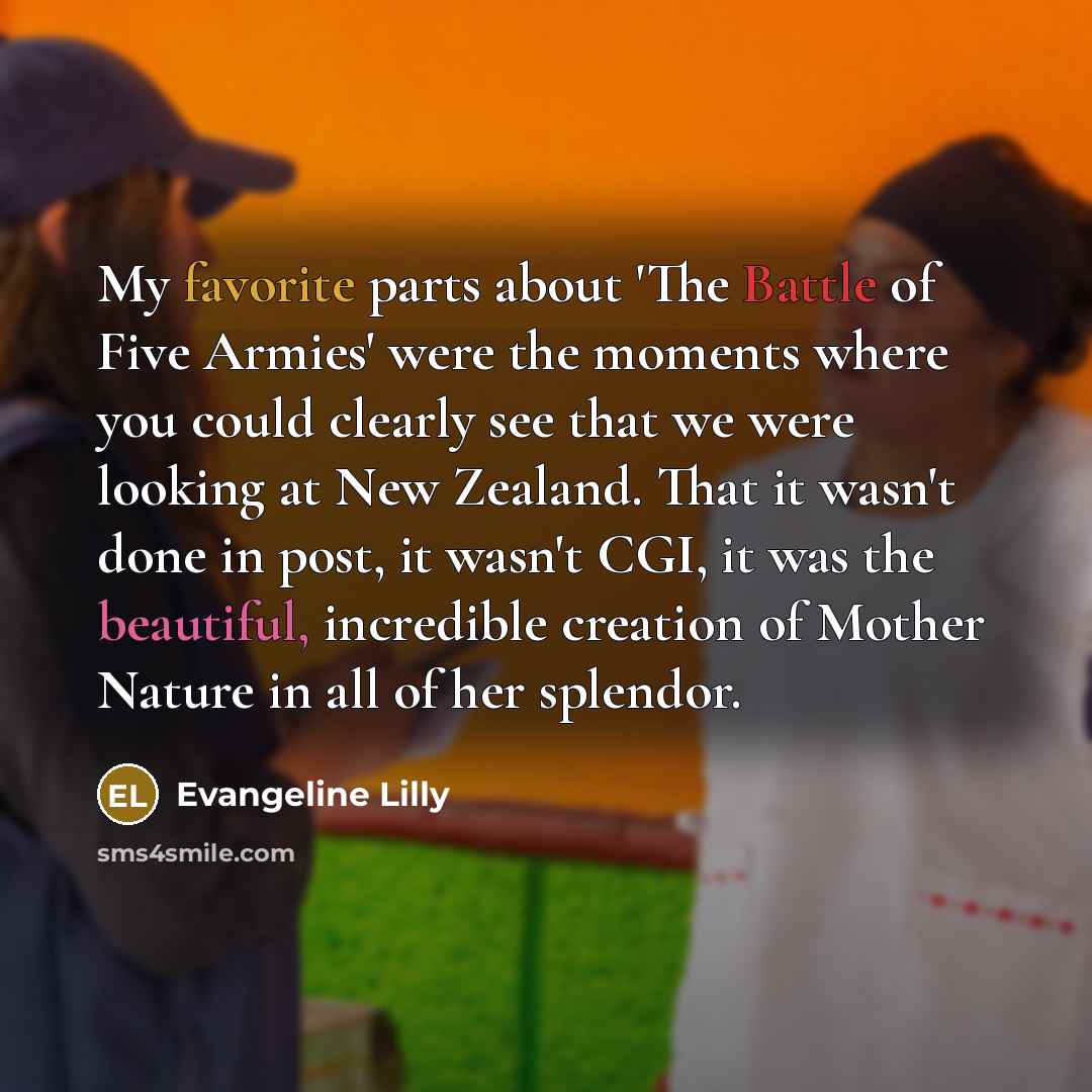 “My favorite parts about 'The Battle of Five Armies' were…” quote by Evangeline Lilly