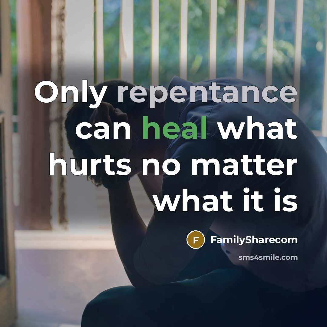 “Only repentance can heal what hurts no matter what it…” quote by FamilySharecom