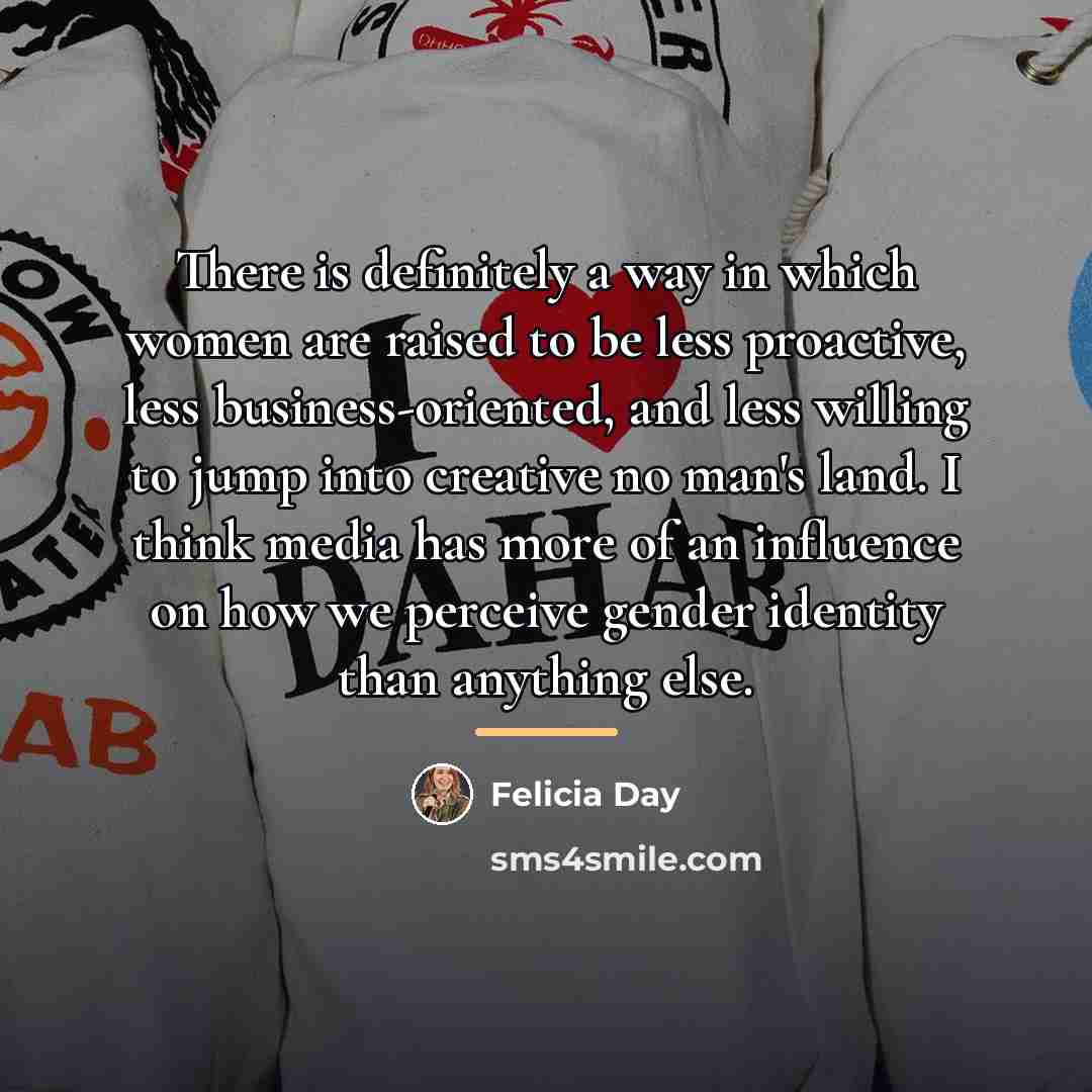 “There is definitely a way in which women are raised…” quote by Felicia Day