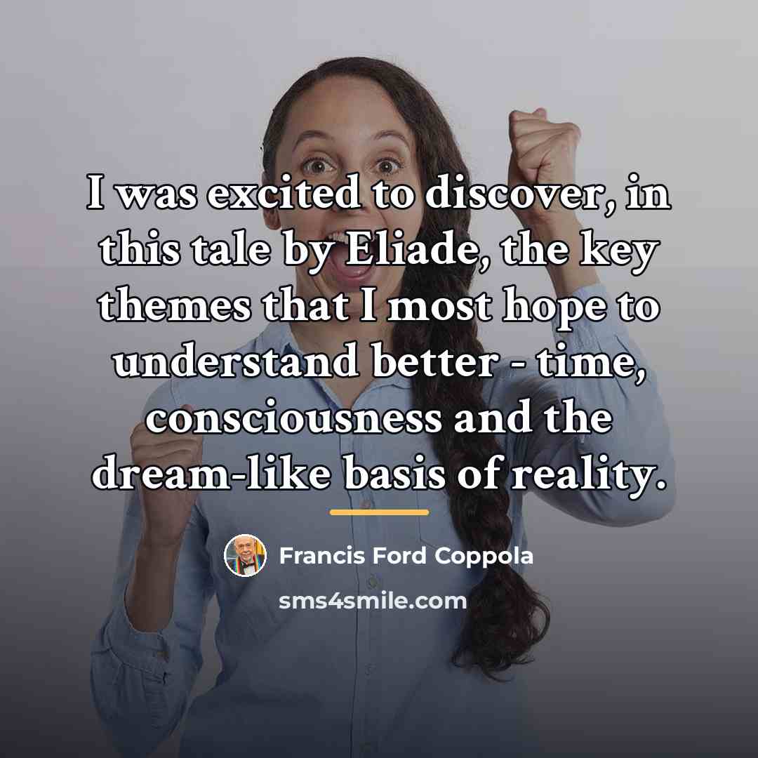 “I was excited to discover, in this tale by Eliade,…” quote by Francis Ford Coppola