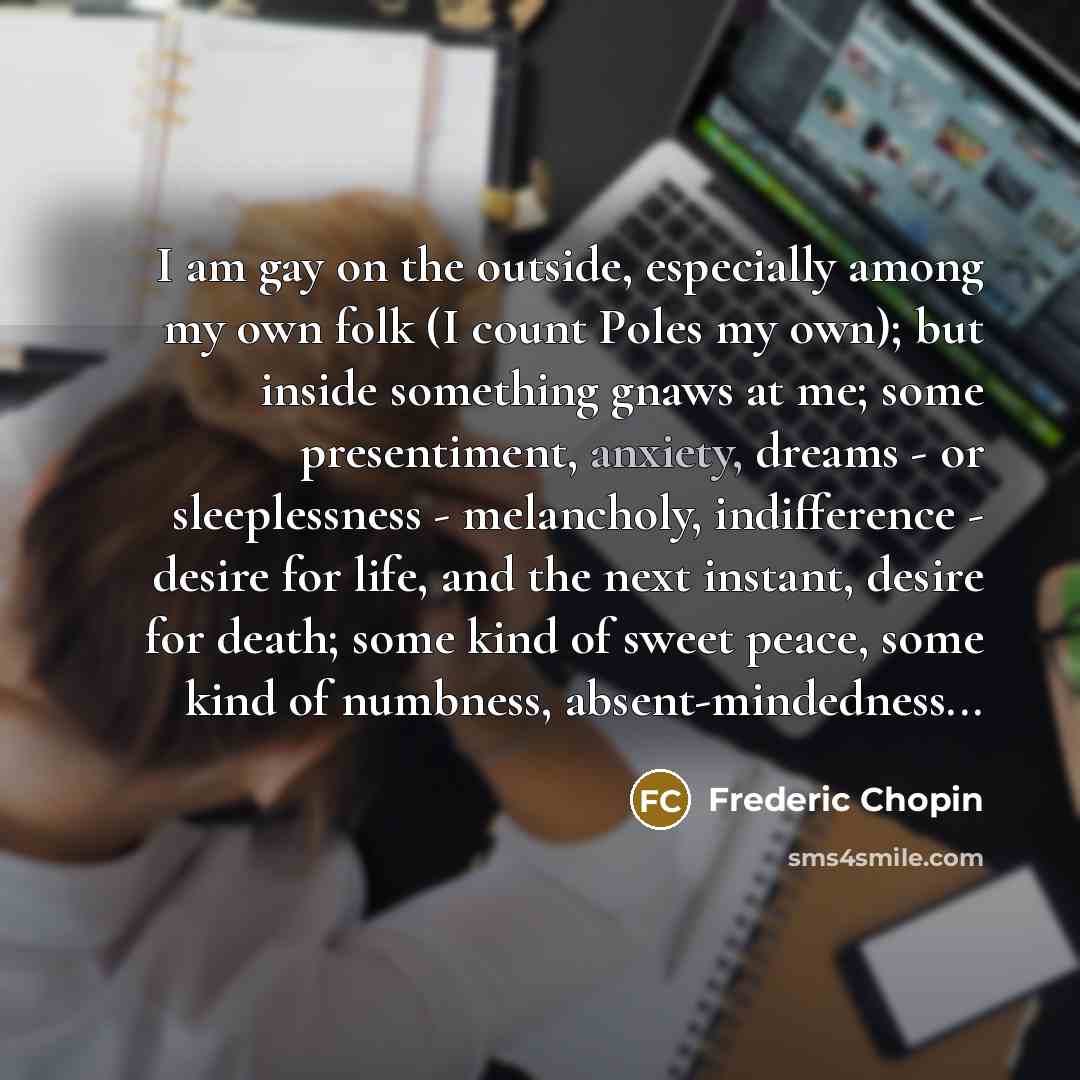 “I am gay on the outside, especially among my own…” quote by Frederic Chopin