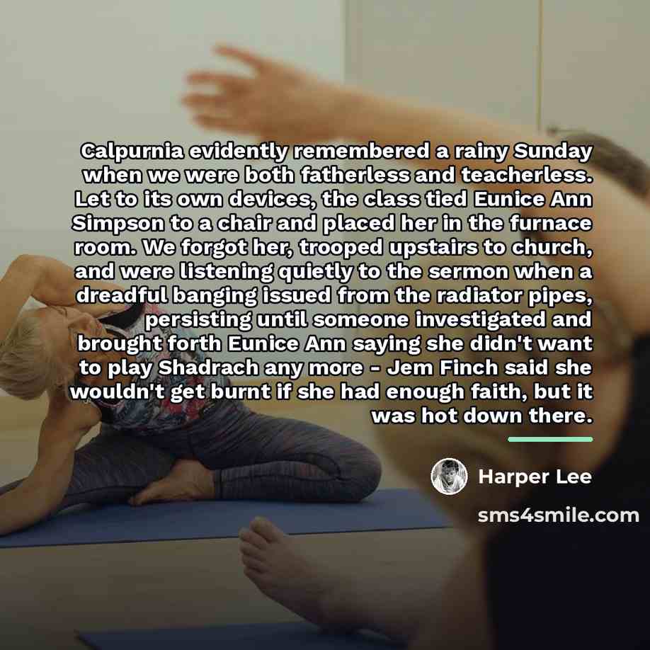 “Calpurnia evidently remembered a rainy Sunday when we were both…” quote by Harper Lee