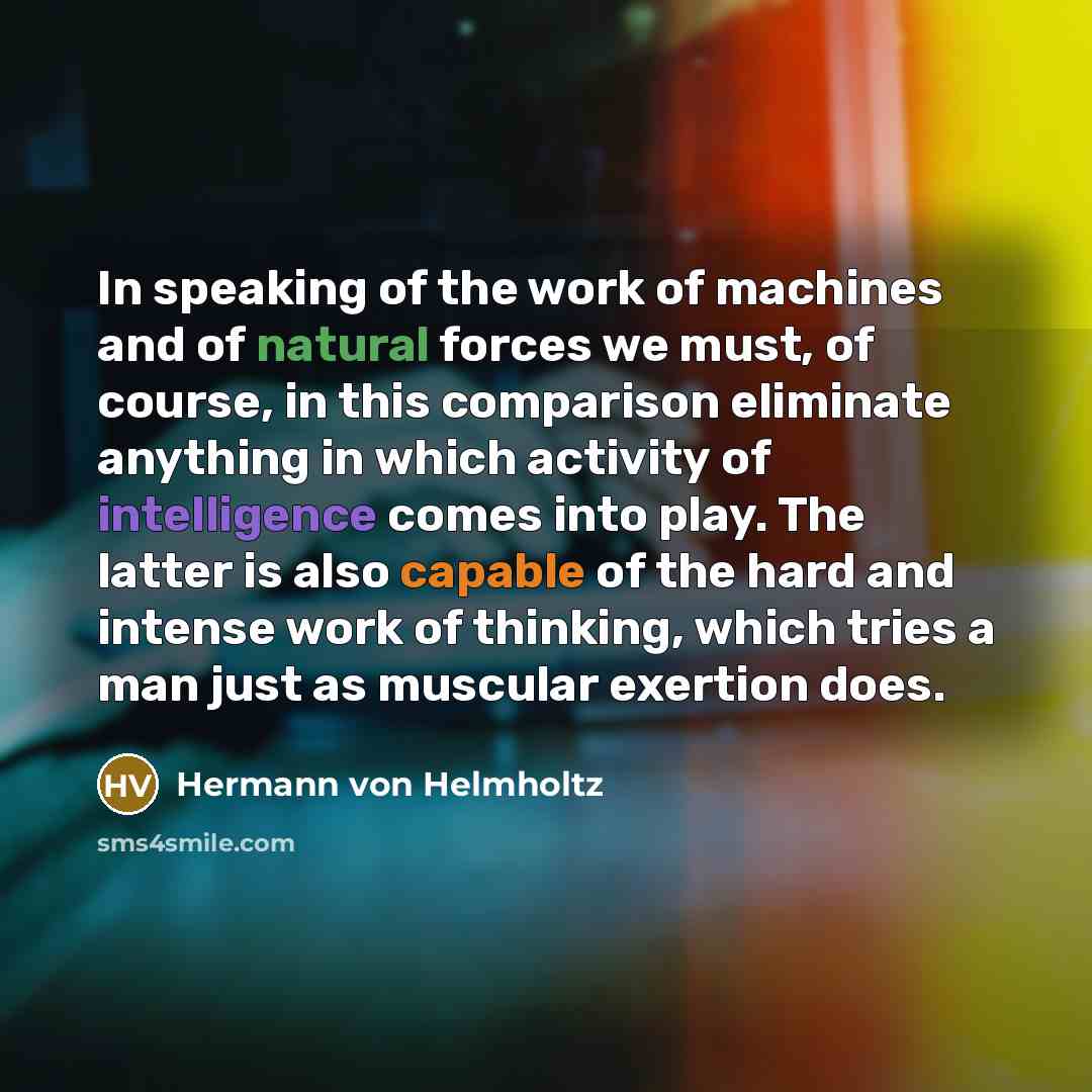 “In speaking of the work of machines and of natural…” quote by Hermann von Helmholtz