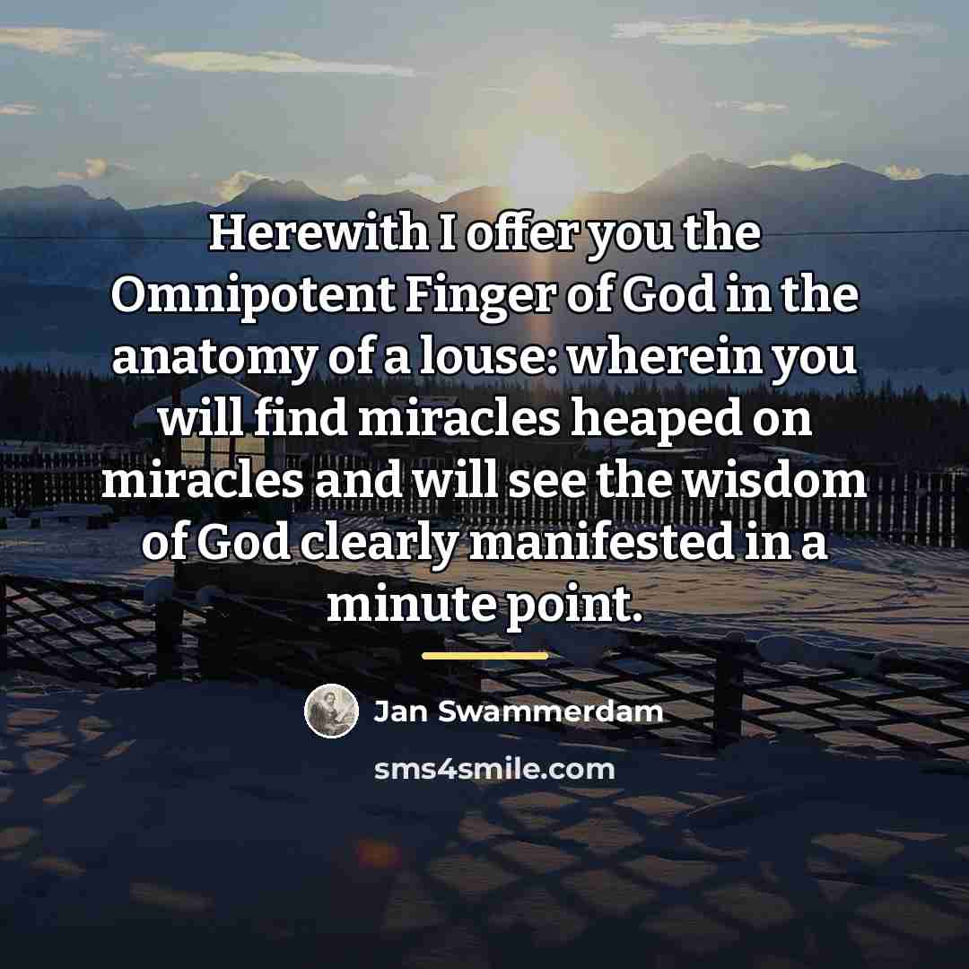 “Herewith I offer you the Omnipotent Finger of God in…” quote by Jan Swammerdam