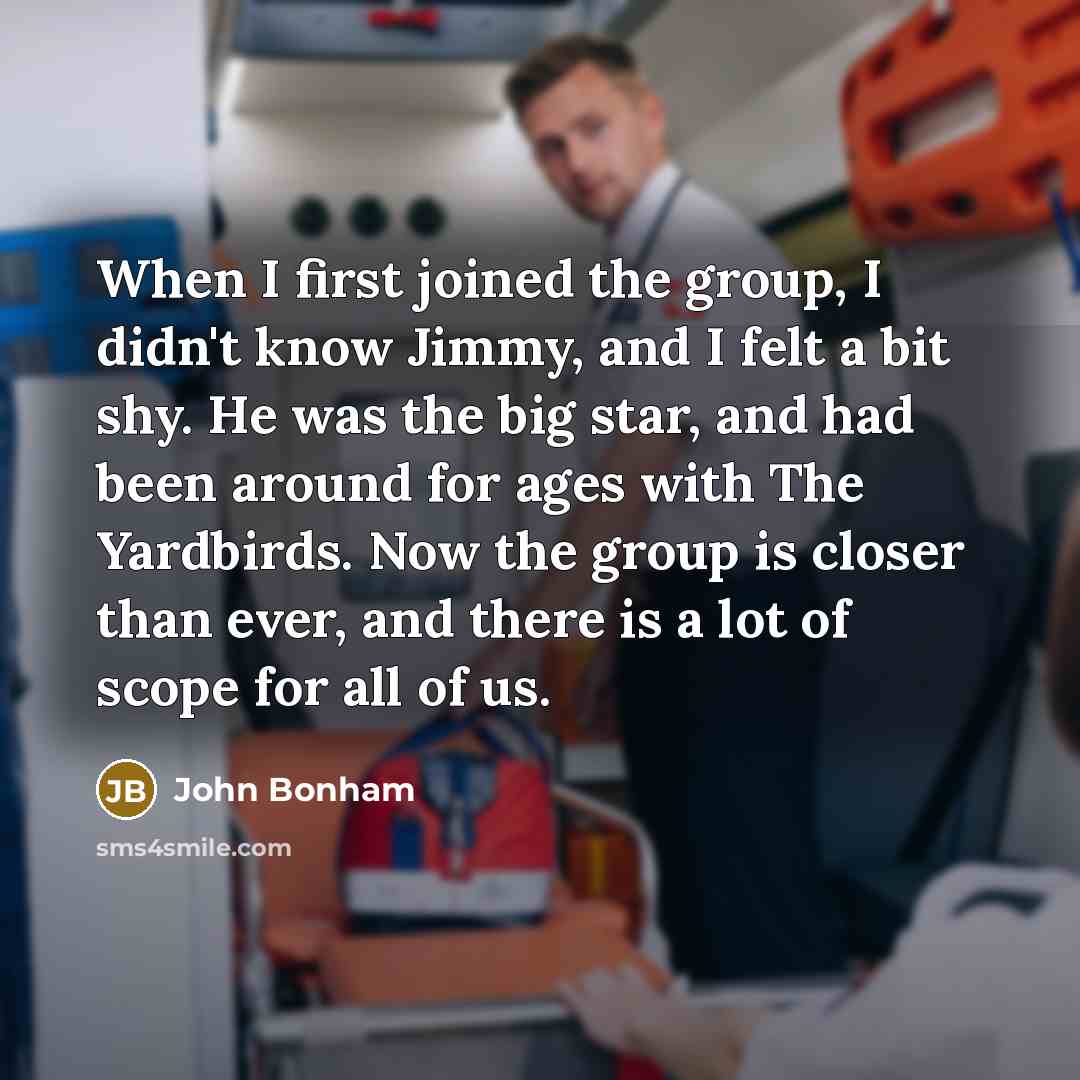 “When I first joined the group, I didn't know Jimmy,…” quote by John Bonham