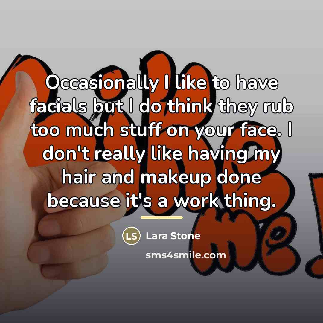 “Occasionally I like to have facials but I do think…” quote by Lara Stone